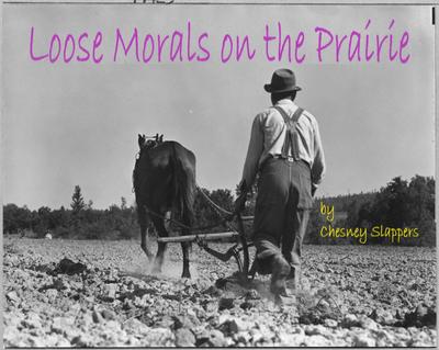 Loose Morals on the Prairie