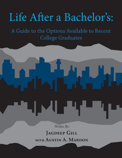 Life After a Bachelor’s: A Guide to the Options Available to Recent College Graduates
