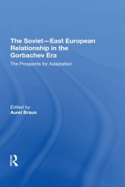 Sovieteast European Relationship In The Gorbachev Era