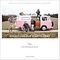 Anleitung zur Stadtflucht