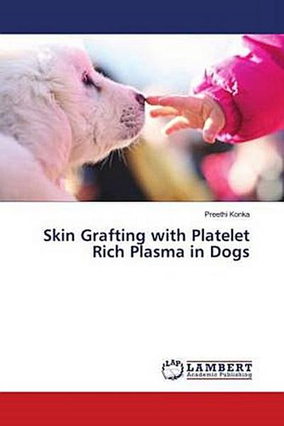 Skin Grafting with Platelet Rich Plasma in Dogs