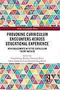Provoking Curriculum Encounters Across Educational Experience