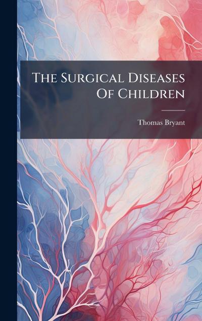 The Surgical Diseases Of Children