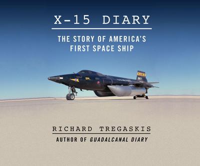 X-15 Diary: The Story of America’s First Spaceship