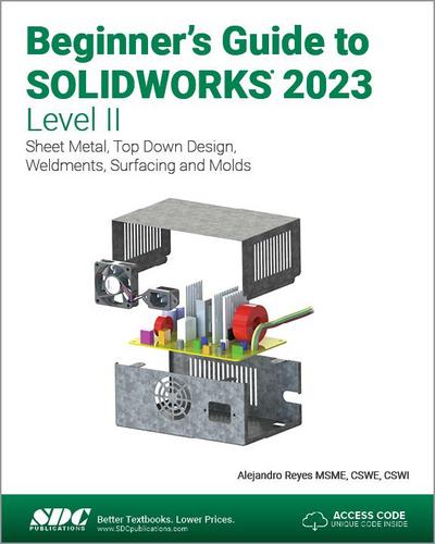 Beginner’s Guide to SOLIDWORKS 2023 - Level II