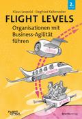 Flight Levels – Organisationen mit Business-Agilität führen