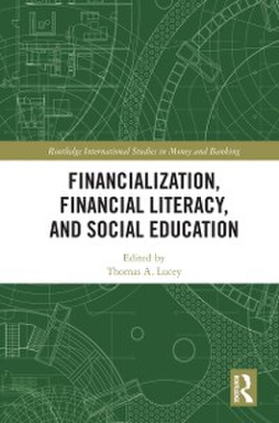 Financialization, Financial Literacy, and Social Education