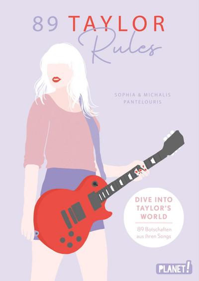 89 Taylor Rules: Dive into Taylor’s World – 89 Botschaften aus ihren Songs! | Ein Must-have für jeden Swiftie