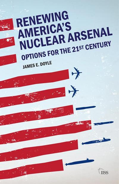 Renewing America’s Nuclear Arsenal
