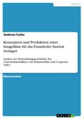 Konzeption und Produktion eines Imagefilms für das