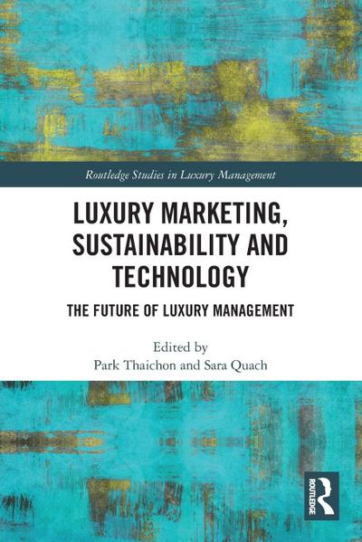 Luxury Marketing, Sustainability and Technology