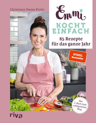 Emmi kocht einfach: 85 Rezepte für das ganze Jahr