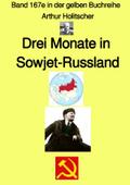 Drei Monate in Sowjet-Russland - Band 167e in der gelben Buchreihe bei Jürgen Ruszkowski