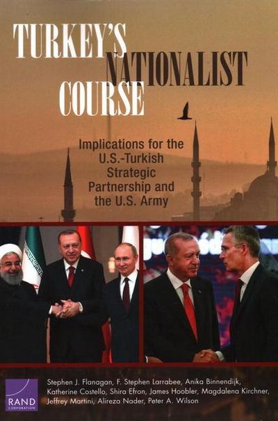 Turkey’s Nationalist Course: Implications for the U.S.-Turkish Strategic Partnership and the U.S. Army