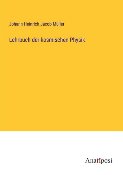 Lehrbuch der kosmischen Physik