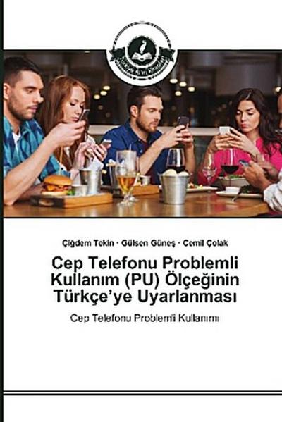 Cep Telefonu Problemli Kullan¿m (PU) Ölçe¿inin Türkçe’ye Uyarlanmas¿