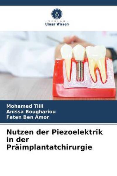 Nutzen der Piezoelektrik in der Präimplantatchirurgie