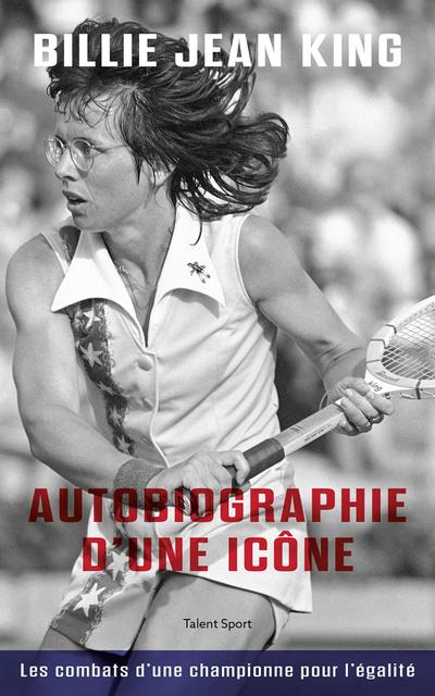 Billie Jean King : Autobiographie d’une icône
