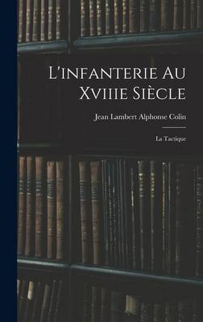 L’infanterie Au Xviiie Siècle
