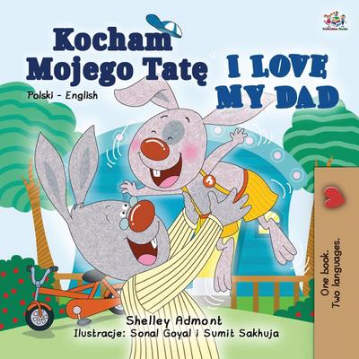 I Love My Dad (Polish English Bilingual Book for Kids)
