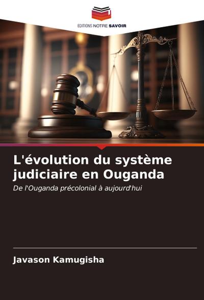 L’évolution du système judiciaire en Ouganda