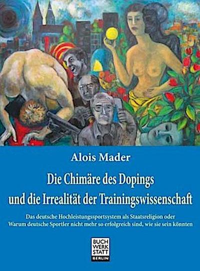 Die Chimäre des Dopings und die Irrealität  der Trainingswissenschaft