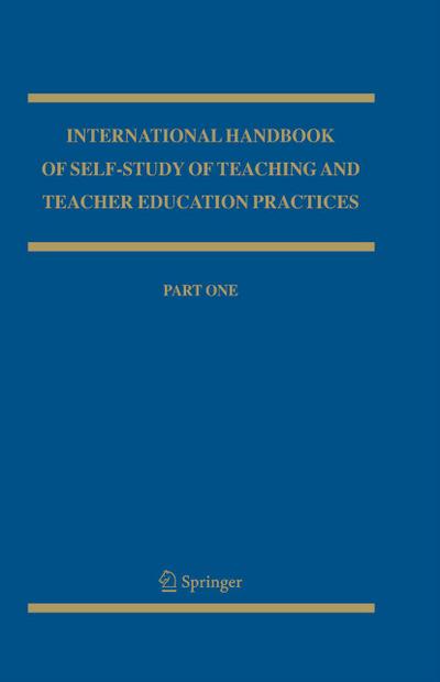 International Handbook of Self-Study of Teaching and Teacher Education Practices