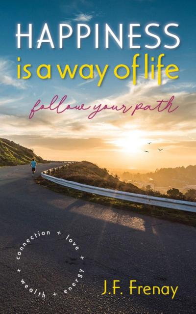 Happiness is a way of life