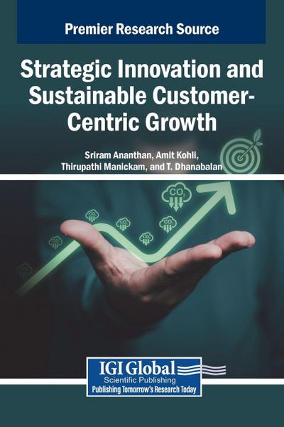 Strategic Innovation and Sustainable Customer-Centric Growth