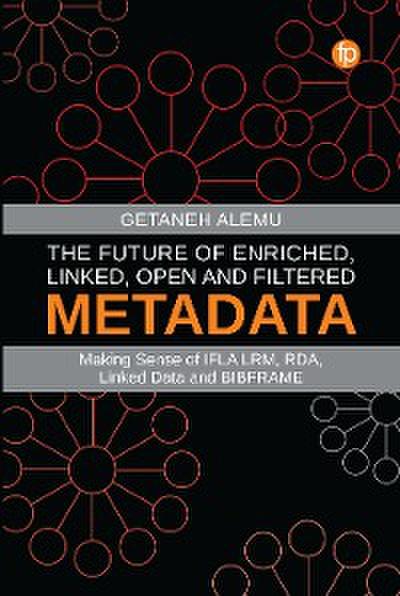 The Future of Enriched, Linked, Open and Filtered Metadata