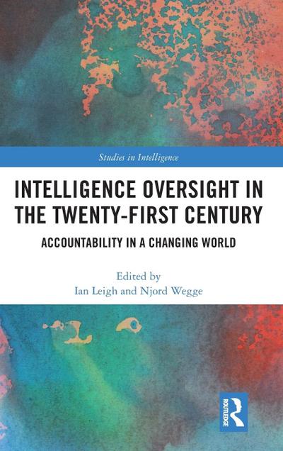 Intelligence Oversight in the Twenty-First Century