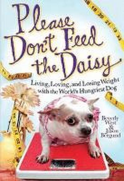 Please Don’t Feed the Daisy