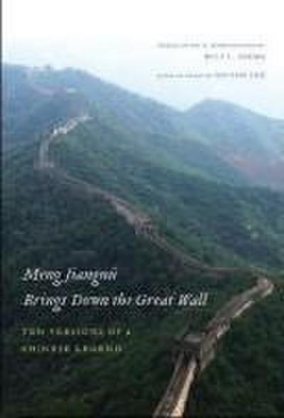 Meng Jiangn Brings Down the Great Wall: Ten Versions of a Chinese Legend (China Program Books (Paperback))