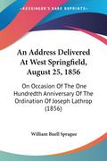 An Address Delivered At West Springfield, August 25, 1856
