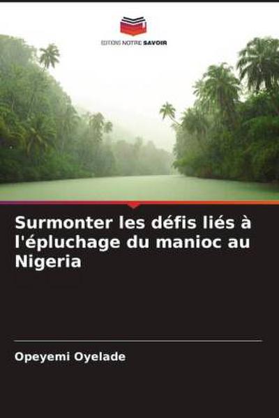 Surmonter les défis liés à l’épluchage du manioc au Nigeria