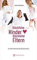 Glückliche Kinder - Glückliche Eltern: Stärkung und Balance für Körper, Geist und Seele