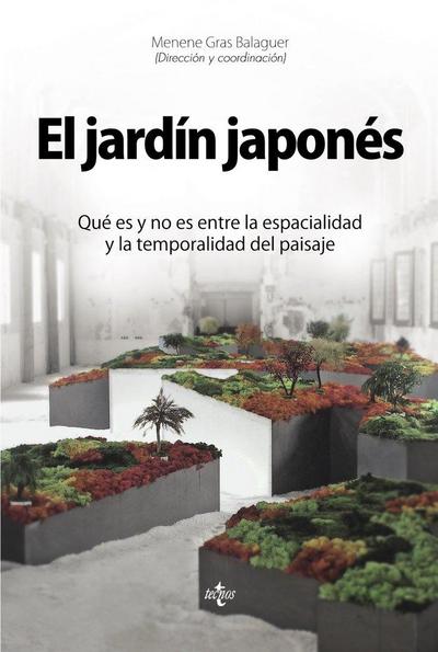 El jardín japonés : qué es y no es entre la espacialidad y la temporalidad del paisaje