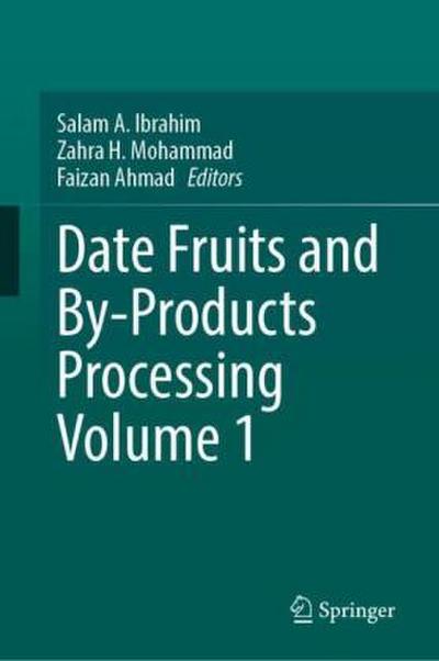 Date Fruits and By-Products Processing Volume 1