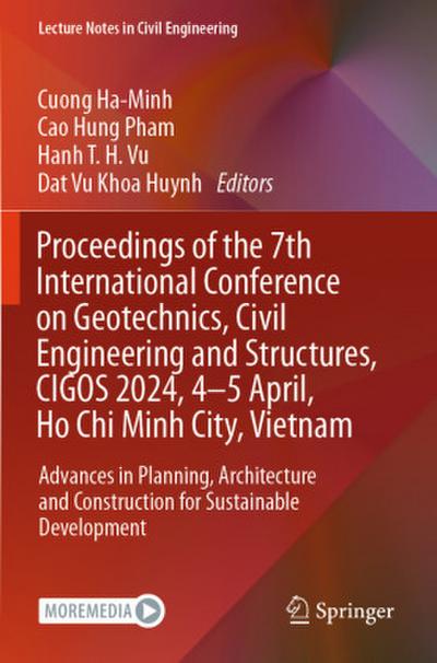 Proceedings of the 7th International Conference on Geotechnics, Civil Engineering and Structures, CIGOS 2024, 4-5 April, Ho Chi Minh City, Vietnam, 2 Teile