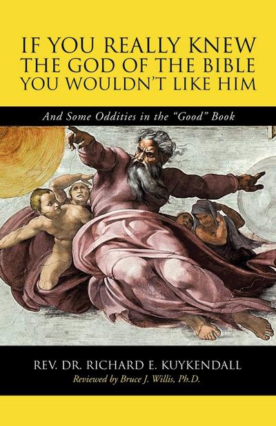 If You Really Knew the God of the Bible You Wouldn’t Like Him