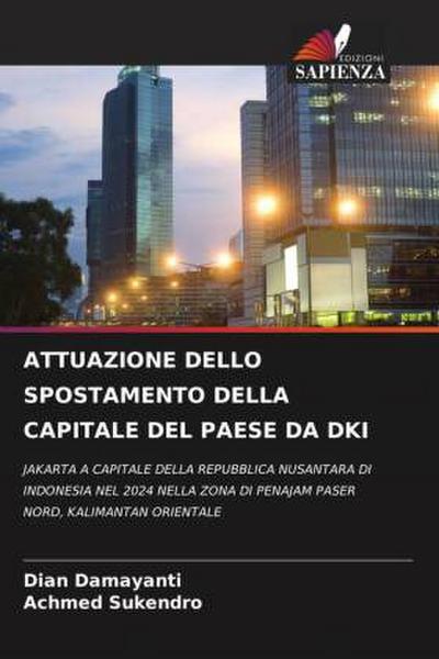ATTUAZIONE DELLO SPOSTAMENTO DELLA CAPITALE DEL PAESE DA DKI