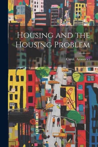 Housing and the Housing Problem