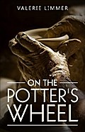 On the Potter’s Wheel