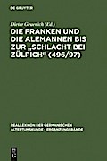 Die Franken und die Alemannen bis zur "Schlacht bei Zülpich" (496/97)