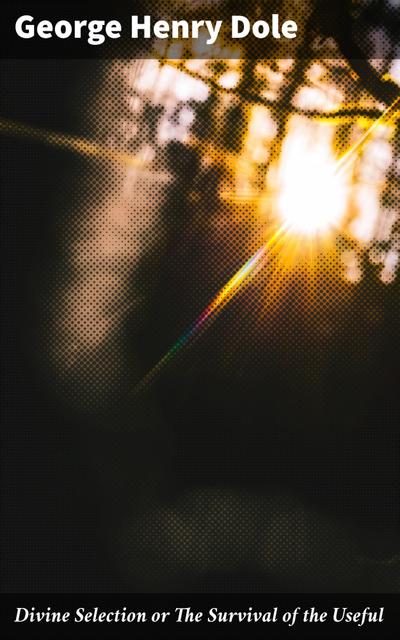 Divine Selection or The Survival of the Useful