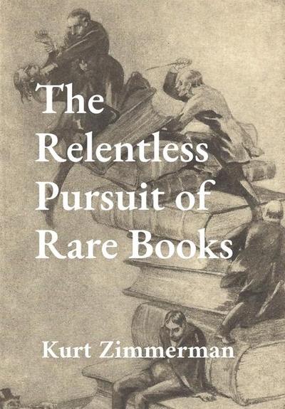 The Relentless Pursuit of Rare Books