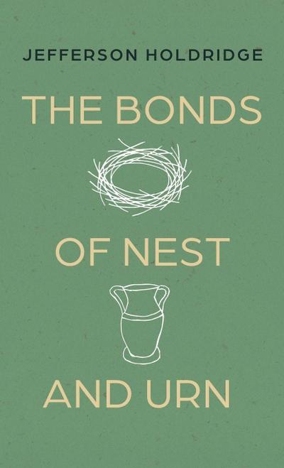 The Bonds of Nest and Urn