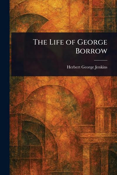 The Life of George Borrow