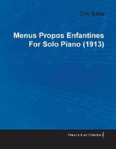 Menus Propos Enfantines by Erik Satie for Solo Piano (1913)