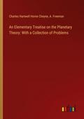 An Elementary Treatise on the Planetary Theory: With a Collection of Problems